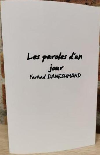 Couverture du livre « Les paroles d'un jour » de Farhad Daneshmand aux éditions Farhad Daneshmand