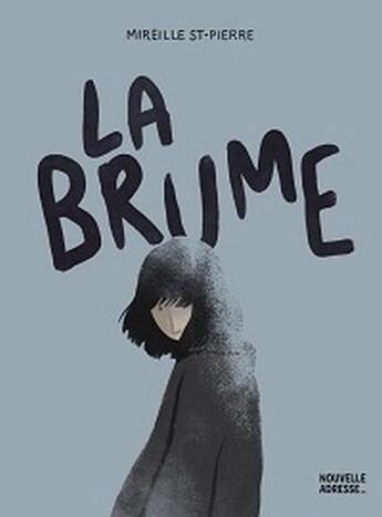 Couverture du livre « La brume » de Mireille St-Pierre aux éditions Nouvelle Adresse