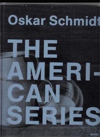 Couverture du livre « Oskar schmidt the american series » de Schmidt Oskar aux éditions Distanz