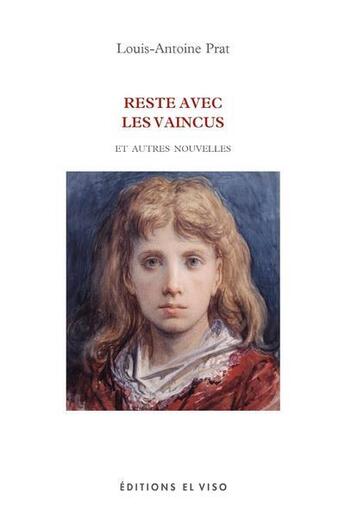 Couverture du livre « Reste avec les vaincus » de Louis-Antoine Prat aux éditions El Viso