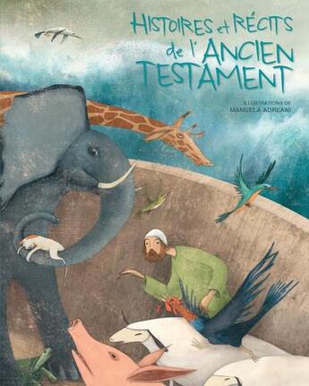 Couverture du livre « Histoires et récits de l'Ancien Testament » de Manuela Adreani et Federica Magrin aux éditions White Star Kids