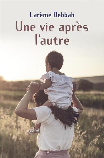 Couverture du livre « Une vie après l'autre » de Debbah Lareme aux éditions Librinova