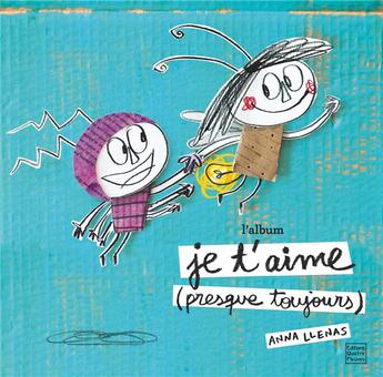 Couverture du livre « Je t'aime (presque toujours) » de Anna Llenas aux éditions Quatre Fleuves