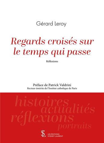 Couverture du livre « Regards croises sur le temps qui passe » de Gerard Leroy aux éditions Sydney Laurent