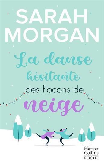 Couverture du livre « Snow crystal t.1; la danse hésitante des flocons de neige » de Sarah Morgan aux éditions Harpercollins