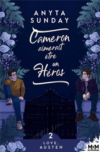 Couverture du livre « Love, Austen t.2 : Cameron aimerait être un héros » de Anyta Sunday aux éditions Mxm Bookmark