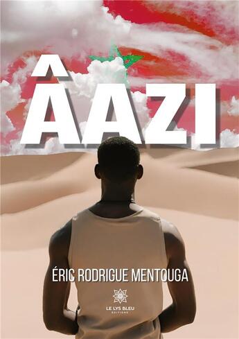 Couverture du livre « Aazi » de Mentouga E R. aux éditions Le Lys Bleu