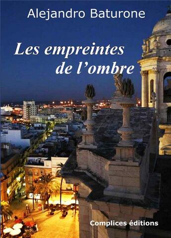 Couverture du livre « Les empreintes de l'ombre » de Alejandro Baturone aux éditions Complices