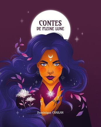 Couverture du livre « Contes de Pleine Lune » de Marion Le Nivet et Dominique Chailan et Agathe Ilithyia aux éditions Dominique Chailan