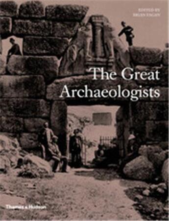 Couverture du livre « The great archaeologists » de Brian Fagan aux éditions Thames & Hudson