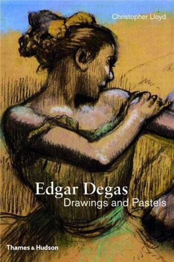 Couverture du livre « Edgar degas drawings and pastels (hardback) » de Christopher Lloyd aux éditions Thames & Hudson