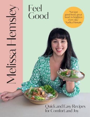 Couverture du livre « FEEL GOOD - QUICK AND EASY RECIPES FOR COMFORT AND JOY » de Melissa Hemsley aux éditions Ebury Press