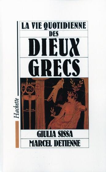 Couverture du livre « La vie quotidienne des dieux grecs » de Marcel Detienne aux éditions Hachette Litteratures