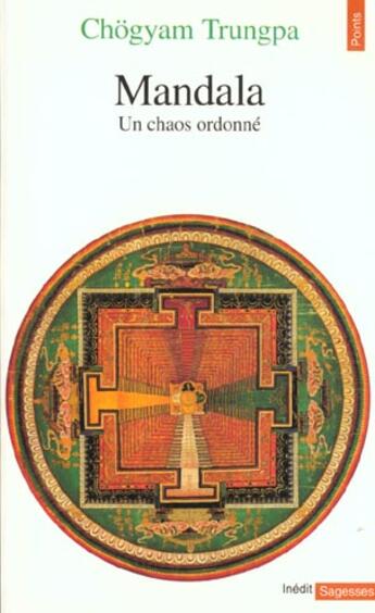 Couverture du livre « Mandala. Un Chaos Ordonne » de Chogyam Trungpa aux éditions Points