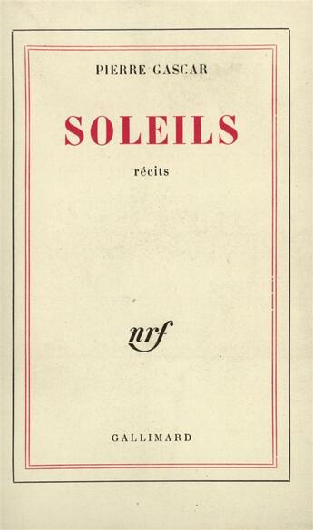 Couverture du livre « Soleils » de Pierre Gascar aux éditions Gallimard