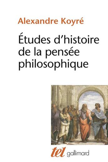 Couverture du livre « Études d'histoire de la pensée philosophique » de Alexandre Koyre aux éditions Gallimard