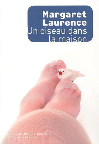 Couverture du livre « Un oiseau dans la maison » de Margaret Laurence aux éditions Joelle Losfeld