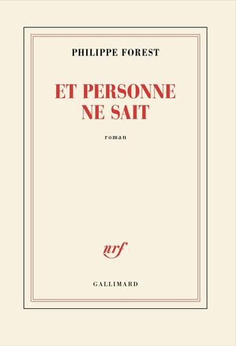 Couverture du livre « Et personne ne sait » de Philippe Forest aux éditions Gallimard