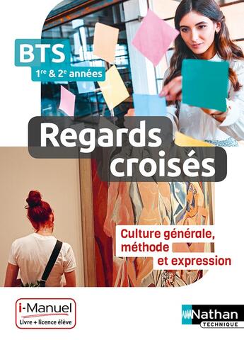 Couverture du livre « Regards croises - francais, culture generale et expression - bts 1 et 2 - livre + licence eleve » de  aux éditions Nathan