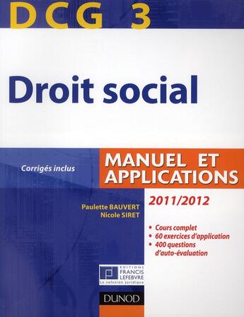 Couverture du livre « DCG 3 ; droit social ; manuel et applications, corrigés inclus (édition 2011/2012) » de Paulette Bauvert et Nicole Siret aux éditions Dunod