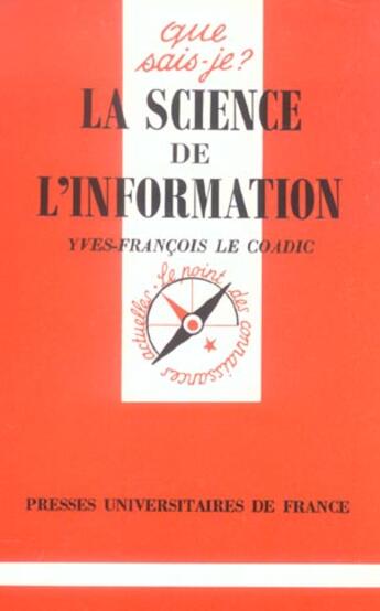 Couverture du livre « Science de l'information (la) » de Le Coadic Yves-Franc aux éditions Que Sais-je ?