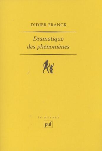 Couverture du livre « Dramatique des phénomènes » de Didier Franck aux éditions Puf