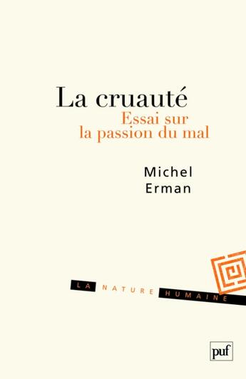 Couverture du livre « La cruauté ; essai sur la passion du mal » de Michel Erman aux éditions Puf