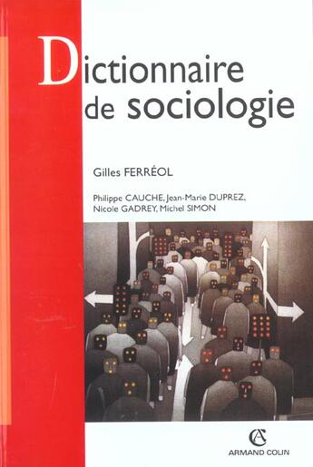 Couverture du livre « Dictionnaire de sociologie ; 3 edition » de Gilles Ferreol et Michel Simon et Philippe Cauche et Nicole Gadrey et Jean-Marie Duprez aux éditions Armand Colin