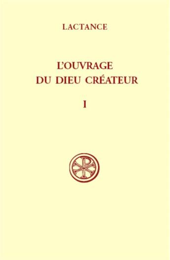 Couverture du livre « L'ouvrage du Dieu createur t.1 » de Lactance aux éditions Cerf