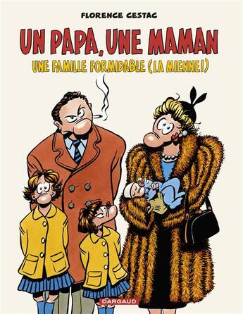 Couverture du livre « Un papa, une maman, une famille formidable (la mienne!) » de Florence Cestac aux éditions Dargaud