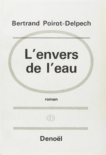 Couverture du livre « L'envers de l'eau » de Poirot-Delpech B. aux éditions Denoel