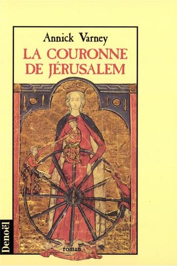 Couverture du livre « La Couronne de Jérusalem » de Annick Varney aux éditions Denoel