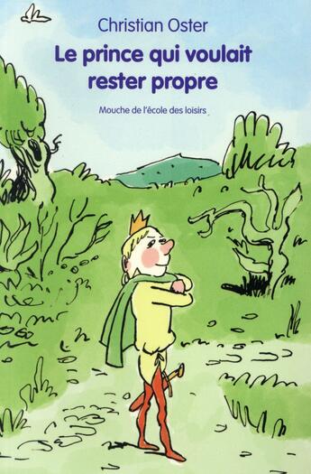 Couverture du livre « Le prince qui voulait rester propre » de Christian Oster et Gregory Elbaz aux éditions Ecole Des Loisirs