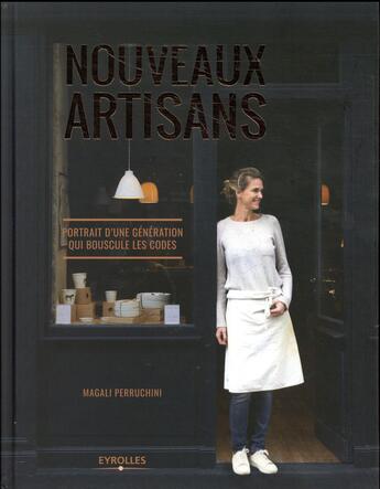 Couverture du livre « Nouveaux artisans » de Magali Perucchini aux éditions Eyrolles