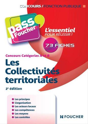 Couverture du livre « PASS'FOUCHER ; les collectivités territoriales ; concours catégories A et B (2e édition) » de Xavier Cabannes et Bernard Poujade aux éditions Foucher