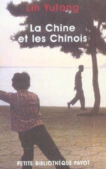 Couverture du livre « La chine et les chinois_1ere_ed » de Lin Yutang aux éditions Payot