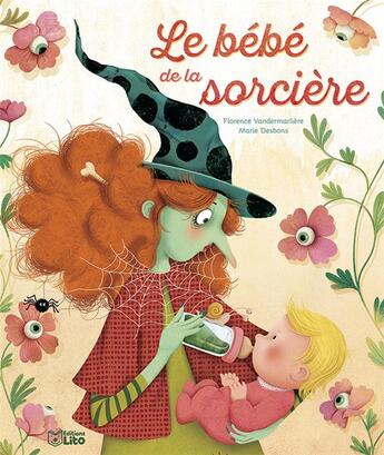 Couverture du livre « Le bébé de la sorcière » de Marie Desbons et Florence Vandermarliere aux éditions Lito