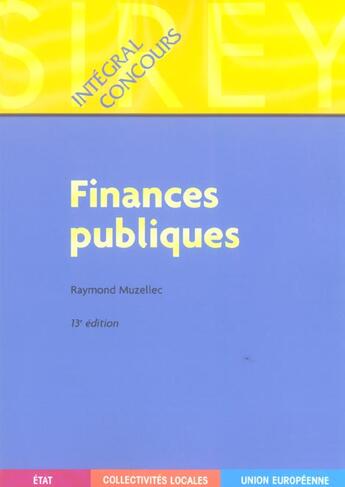 Couverture du livre « Finances publiques (13e édition) » de Raymond Muzellec aux éditions Sirey