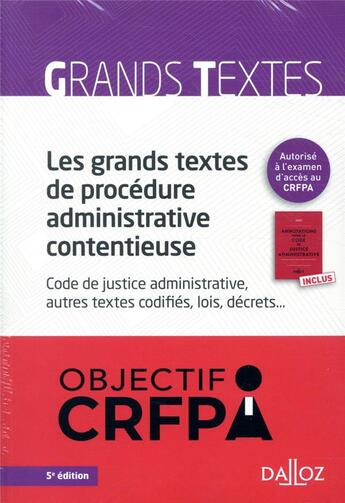 Couverture du livre « Les grands textes de procédure administrative contentieuse ; code de justice administrative, autres textes codifiés, lois, décrets... » de Paul Cassia aux éditions Dalloz