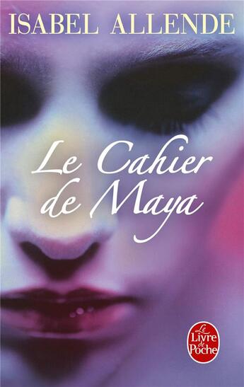 Couverture du livre « Le cahier de Maya » de Isabel Allende aux éditions Le Livre De Poche