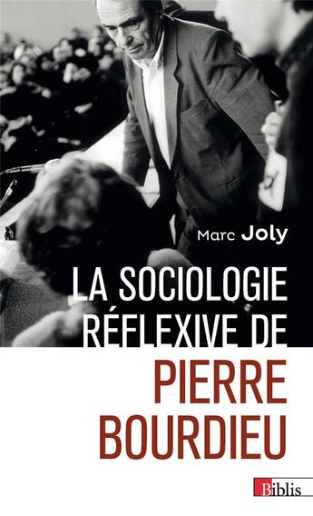 Couverture du livre « La sociologie réflexive de Pierre Bourdieu » de Marc Joly aux éditions Cnrs