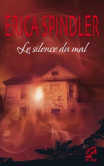 Couverture du livre « Le silence du mal » de Erica Spindler aux éditions Harlequin