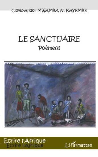 Couverture du livre « Le sanctuaire » de Clovis-Alidor Mwamba N. Kayembe aux éditions L'harmattan