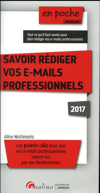 Couverture du livre « Savoir rédiger vos e-mails professionnels 2017 » de Aline Nishimata aux éditions Gualino