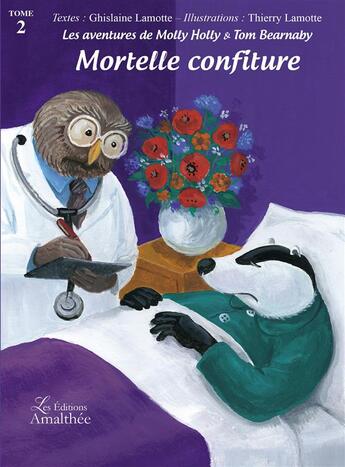 Couverture du livre « Les aventures de Molly Holly & Tom Bearnaby Tome 2 ; mortelle confiture » de Ghislaine Lamotte aux éditions Amalthee