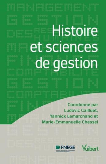 Couverture du livre « Histoire et sciences de gestion » de Ludovic Cailluet aux éditions Vuibert