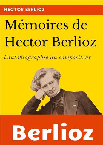 Couverture du livre « Mémoires de Hector Berlioz : l'autobiographie du célèbre compositeur français » de Hector Berlioz aux éditions Books On Demand