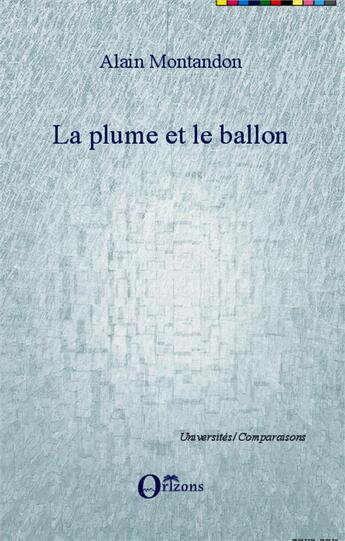 Couverture du livre « La plume et le ballon » de Alain Montandon aux éditions Orizons