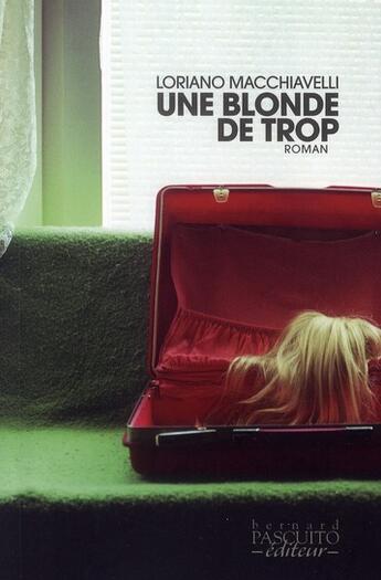 Couverture du livre « Une blonde de trop » de Loriano Macchiavelli aux éditions Bernard Pascuito