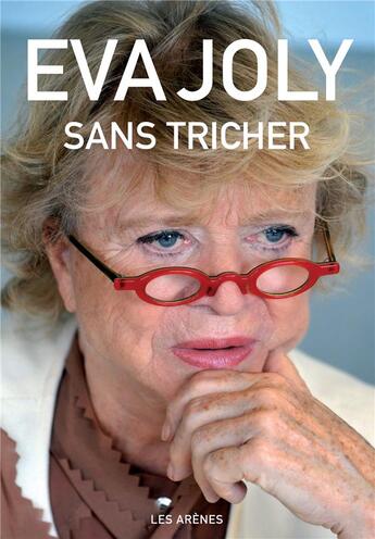 Couverture du livre « Sans tricher » de Joly/Eva aux éditions Arenes